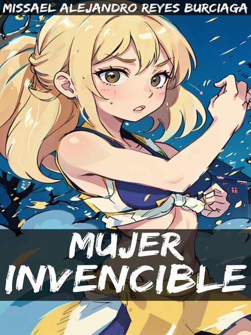 Title details for Mujer Invencible by Missael Alejandro Reyes Burciaga - Available